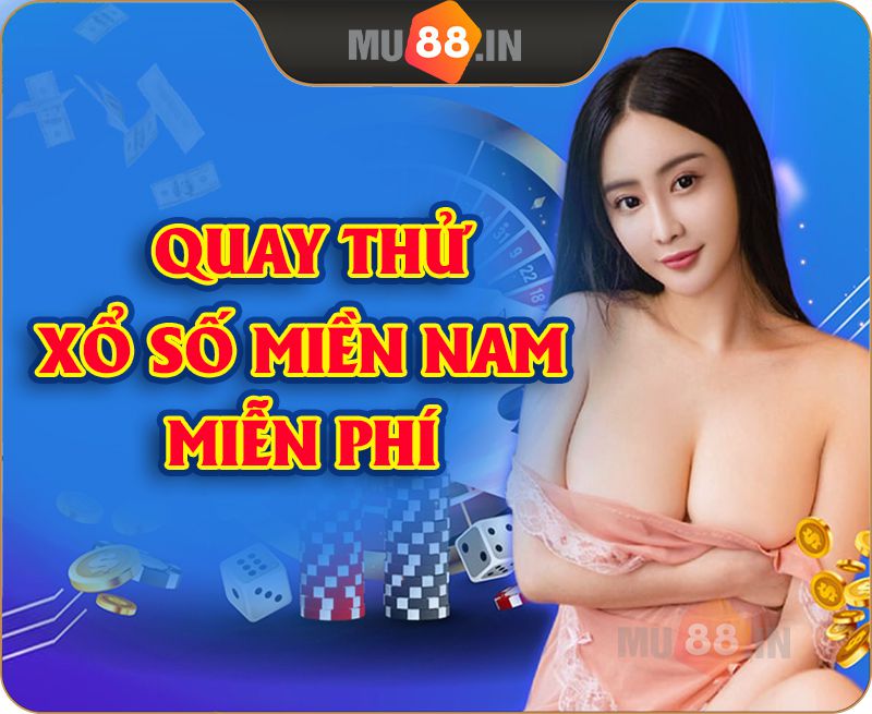 Quay thử XSMN và Hướng dẫn cách chơi xổ số online MU88 6 Quay thử XSMN và Hướng dẫn cách chơi xổ số online MU88